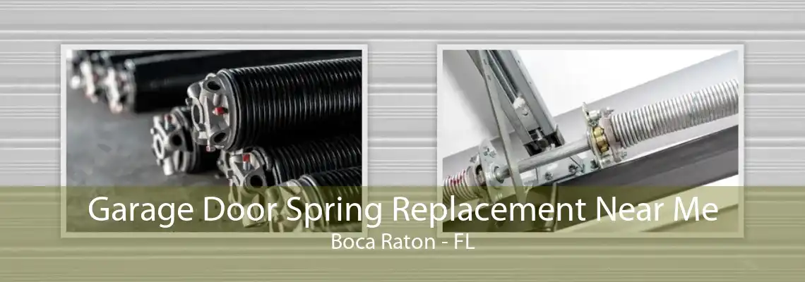 Garage Door Spring Replacement Near Me Boca Raton - FL