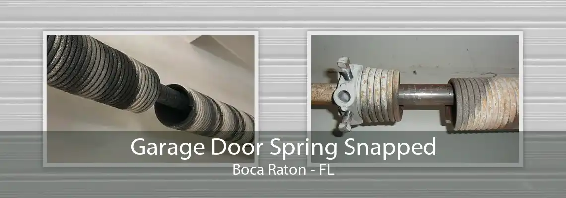 Garage Door Spring Snapped Boca Raton - FL