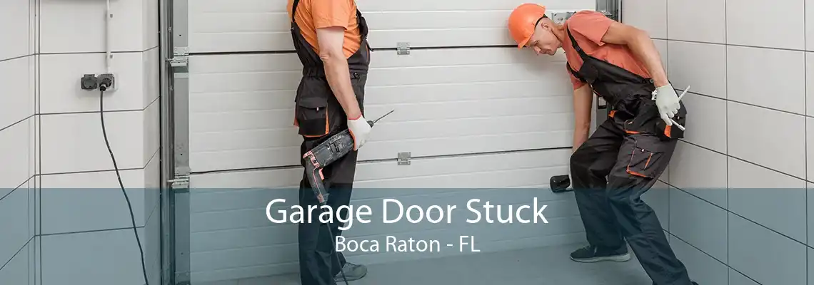 Garage Door Stuck Boca Raton - FL