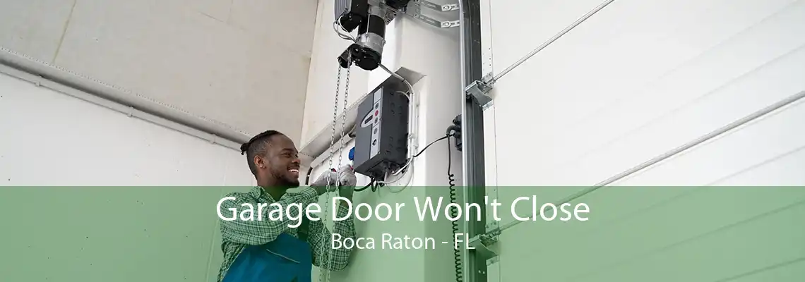 Garage Door Won't Close Boca Raton - FL