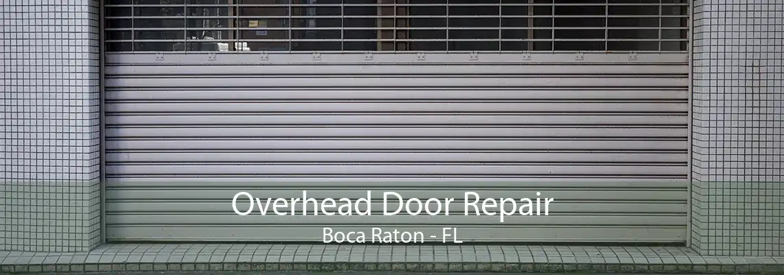 Overhead Door Repair Boca Raton - FL