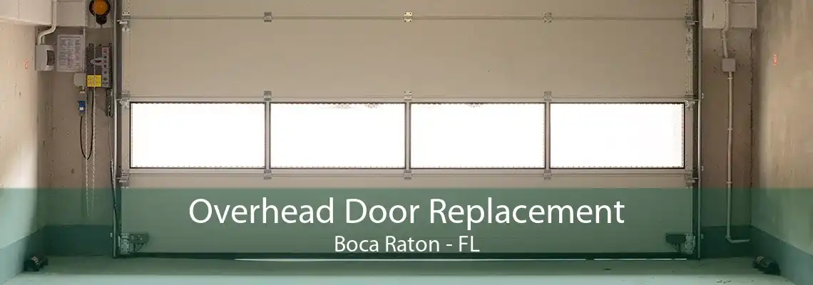 Overhead Door Replacement Boca Raton - FL