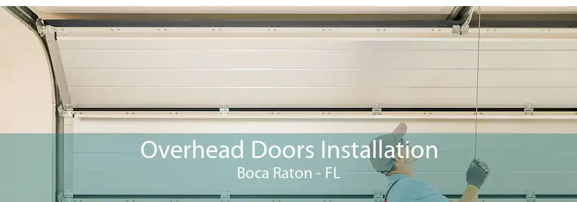 Overhead Doors Installation Boca Raton - FL