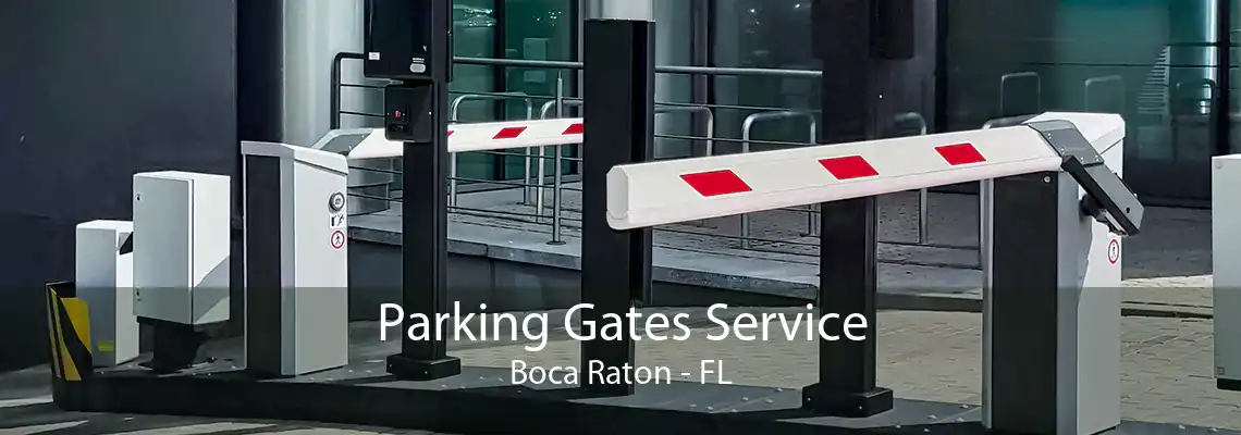 Parking Gates Service Boca Raton - FL