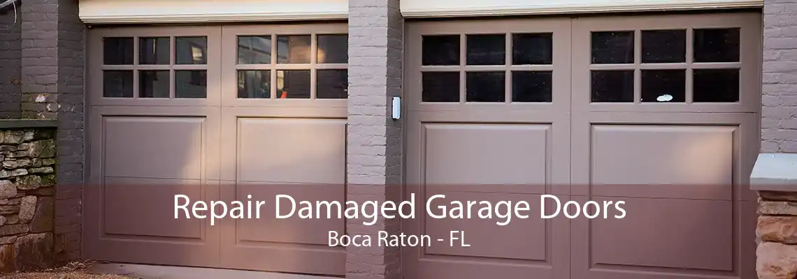 Repair Damaged Garage Doors Boca Raton - FL