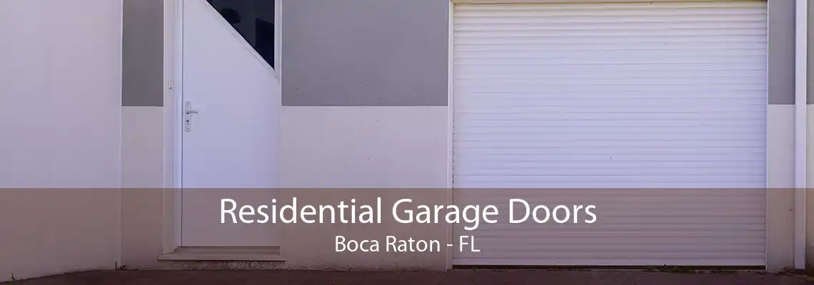 Residential Garage Doors Boca Raton - FL