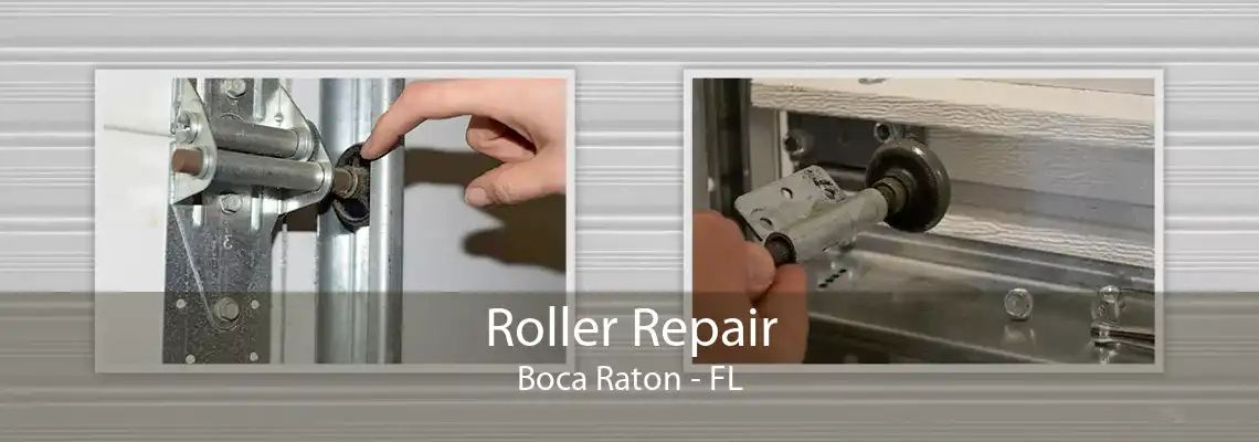 Roller Repair Boca Raton - FL