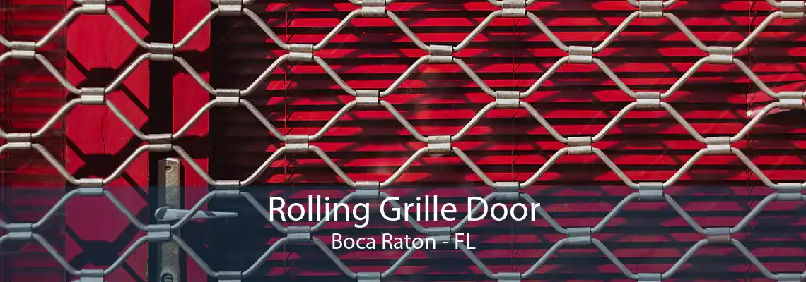 Rolling Grille Door Boca Raton - FL