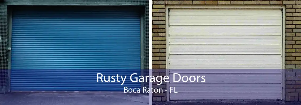 Rusty Garage Doors Boca Raton - FL